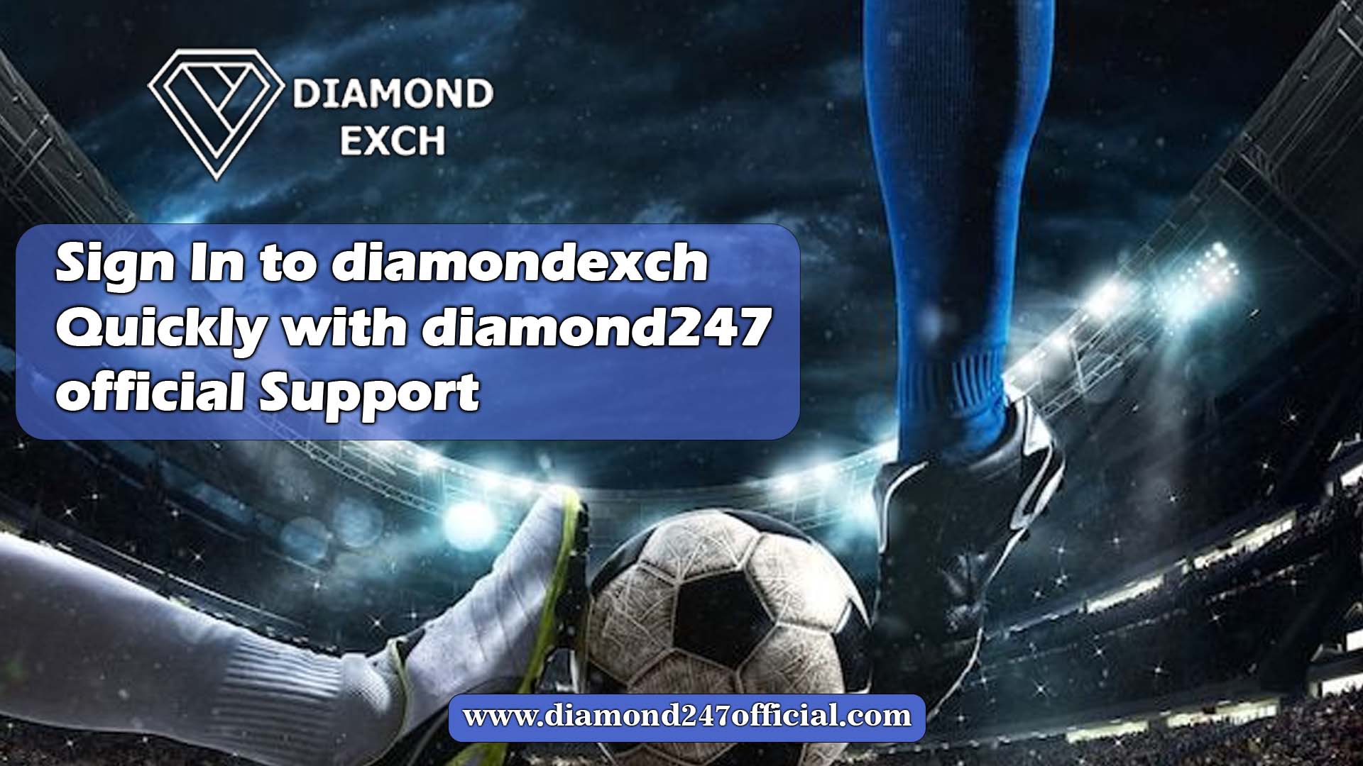 Sign In to diamondexch Quickly with diamond247official Support